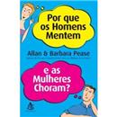Por que os Homens Mentem e as Mulheres Choram?