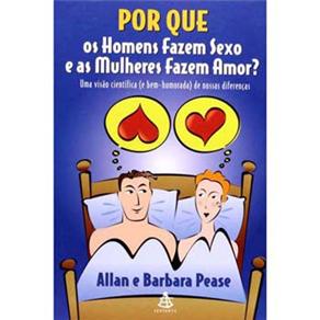 Por que os Homens Fazem Sexo e as Mulheres Fazem Amor?