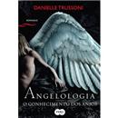 Angelologia: o Conhecimento dos Anjos