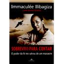 Livro - Sobrevivi Para Contar: o Poder da Fé me Salvou de um Massacre