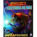 Livro - Estranho e Incrível – Criaturas do Mar (Megaposter)