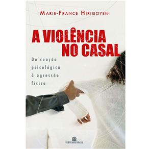 A Violência no Casal: Da Coação Psicológica à Agressão Física