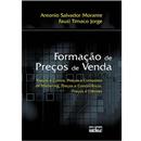Formação de Preços de Venda: Preços e Custos, Preços e Composto de Marketing, Preços e Concorrência, Preços e Clientes