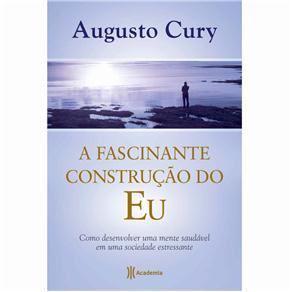 A Fascinante Construção do Eu de Augusto Cury por apenas R$15,90!!!