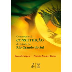 Coment&aacute;rios &agrave; Constitui&ccedil;&atilde;o do Estado do Rio Grande do Sul - cod: 9788530931391