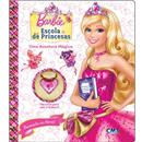 Livro - Barbie - Escola de Princesas: uma Aventura Mágica - Justine Fontes