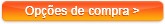 Veja as opções de compra