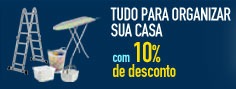 Tudo para Organizar sua Casa com 10% de Desconto