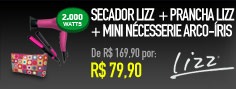 Secador Lizz Super Ionic + Prancha Lizz Passione + Mini Nécesserie Arco-Íris