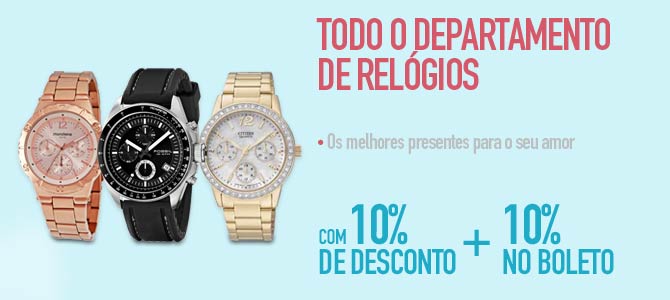 Todo o Departamento de Relógios com 10% de desconto + 10% no boleto