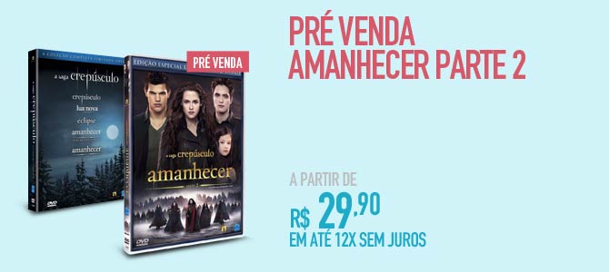 Pré Venda Amanhecer parte 2