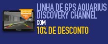 Linha de GPS Aquarius Discovery Channel com 10% de desconto 