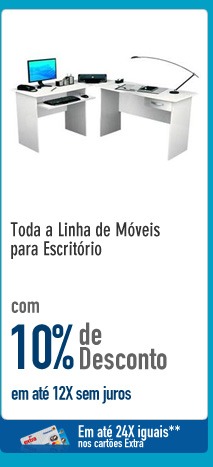 Toda a Linha de Móveis para Escritório com 10% de Desconto