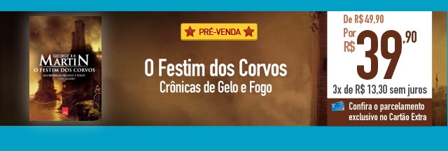 Crônicas de Gelo e Fogo - O Festim dos Corvos