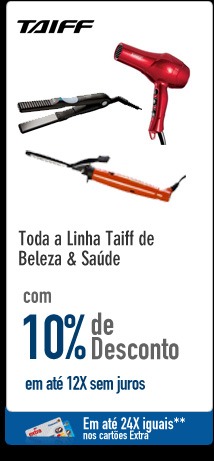 Toda a Linha Taiff de Beleza & Saúde com 10% de Desconto