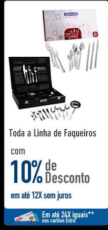 Toda a Linha de Faqueiros com 10% de Desconto