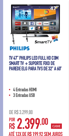 TV 47'' Philips LED Full HD com Smart TV + Suporte Fixo de Parede ELG para TVs de 32'' a 60''
