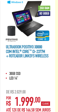 Ultrabook Positivo X8000 com Intel® CoreT i3-2377M + Roteador Linksys Wireless