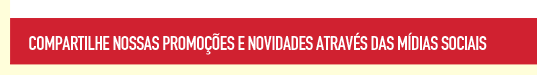Compartilhe nossas promo��es e novidades atrav�s das m�dias sociais