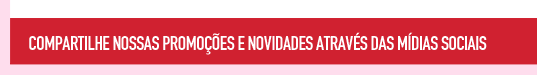 Compartilhe nossas promo��es e novidades atrav�s das m�dias sociais