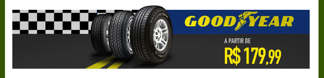 Pneus Goodyear - A partir de R$ 179,99