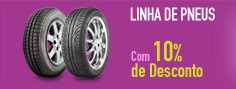 Linha de Pneus com 10% de Desconto