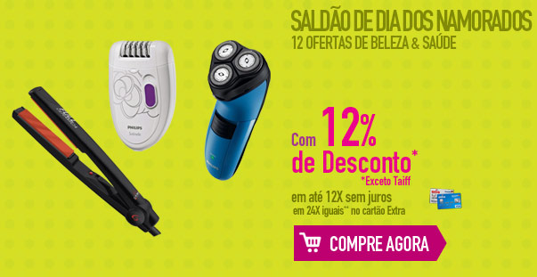 Saldão de Dia dos Namorados12 Ofertas de Beleza & Saúde com 12% de Desconto** Exceto Taiff